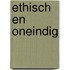 Ethisch en oneindig