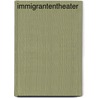 Immigrantentheater by T. Brouwers