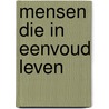 Mensen die in eenvoud leven by Joh.G. Veenhof