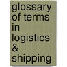 Glossary of Terms in Logistics & Shipping door Onbekend