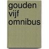 Gouden vijf omnibus door Margreet van Hoorn