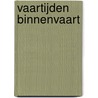 Vaartijden binnenvaart door Onbekend