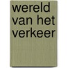 Wereld van het verkeer by Unknown