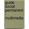 Guide social permanent - multimedia by Unknown