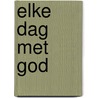 Elke dag met god door Onbekend