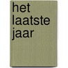 Het laatste jaar by Anouska van de Stolpe