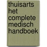 Thuisarts het complete medisch handboek door Onbekend