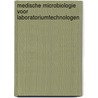 Medische microbiologie voor laboratoriumtechnologen door M. Pyckavet