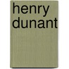 Henry Dunant by P. Brown