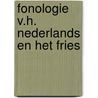 Fonologie v.h. nederlands en het fries by Unknown