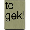Te gek! door Hans van Klink