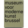 Museum voor moderne kunst Brussel door Onbekend