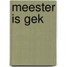 Meester is gek by Krosenbrink