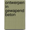 Ontwerpen in gewapend beton door C.R. Braam