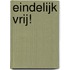 Eindelijk vrij!