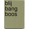 Blij bang boos door Hedwige Buys