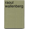 Raoul Wallenberg door M. Nicholson