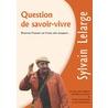 Question de savoir-vivre door Sylvain Lelarge
