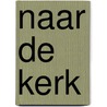 Naar de kerk by J. Lammers