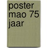 Poster Mao 75 Jaar door Onbekend