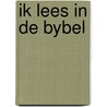 Ik lees in de bybel door Onbekend