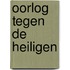 Oorlog tegen de Heiligen