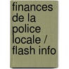 Finances de la police locale / flash info door Onbekend
