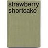 Strawberry shortcake door Onbekend