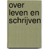 Over leven en schrijven