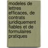 Modeles de lettres efficaces, de contrats juridiquement fiables et de formulaires pratiques door Onbekend