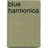 Blue harmonica door J. Dufaux