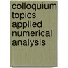 Colloquium topics applied numerical analysis door Onbekend