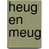 HEUG EN MEUG