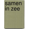 Samen in zee door R. Melisse