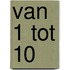 Van 1 tot 10