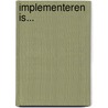 Implementeren is... door R. Maas