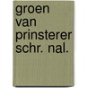 Groen van prinsterer schr. nal. by Unknown