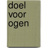 Doel voor ogen door H.J. Volker-Dieben