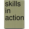 Skills in action door Onbekend