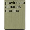 Provinciale Almanak Drenthe door Onbekend