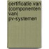 Certificatie van (componenten van) pv-systemen