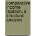 Comparative Income Taxation, A Structural Analysis