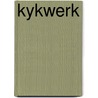 Kykwerk by Unknown