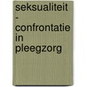 Seksualiteit - confrontatie in pleegzorg door Onbekend