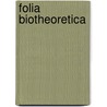 Folia biotheoretica by Unknown