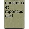 Questions Et Reponses Asbl door Onbekend