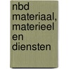 NBD Materiaal, materieel en diensten door Onbekend