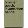 Bronnen gesch. levantschen handel by Unknown