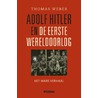 Adolf Hitler en de Eerste Wereldoorlog by Thomas Weber