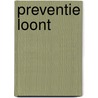 Preventie loont by Marcel Senten